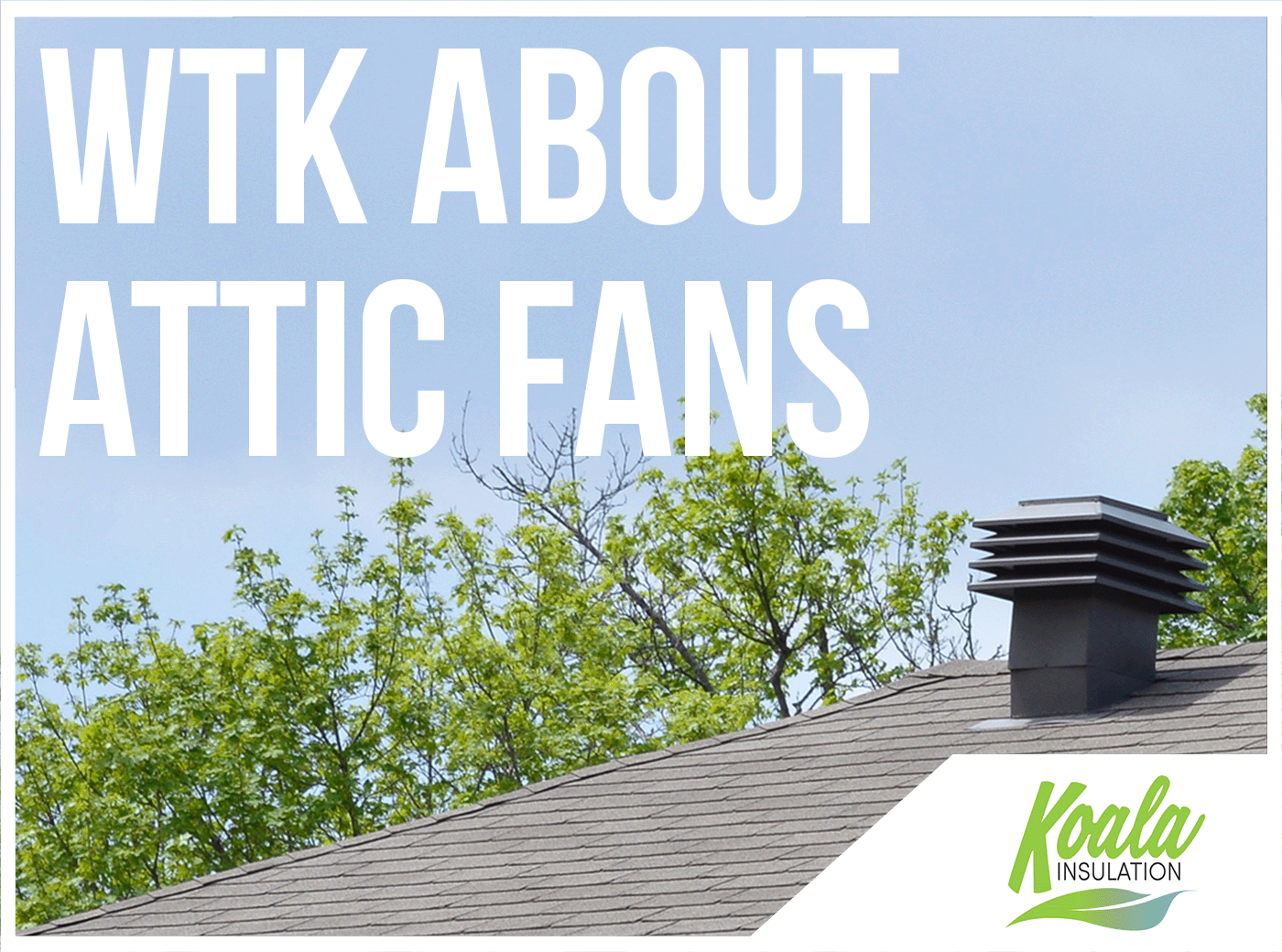 What Do Attic Fans Do: Improving Your Jacksonville Building