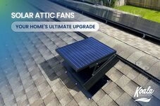 Solar Attic Fans – Your Home’s Ultimate Upgrade