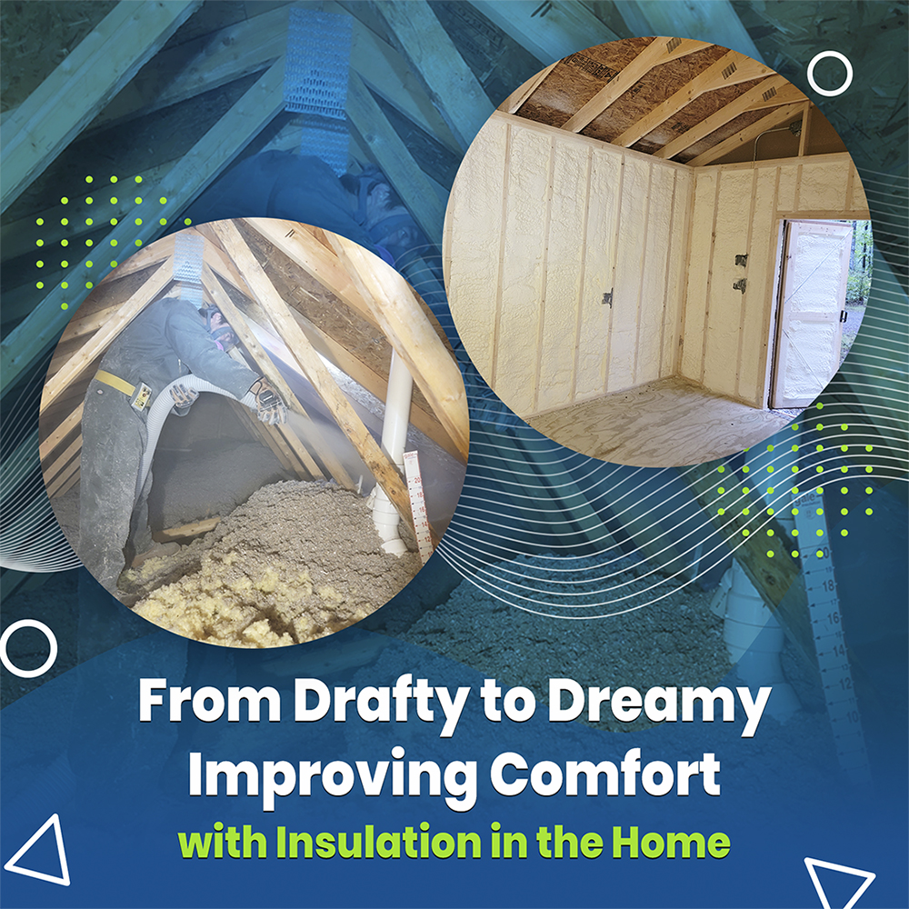 From Drafty to Dreamy Improving Comfort with Insulation in the Home