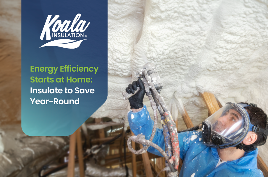 Energy Efficiency Starts at Home: Insulate to Save Year-Round