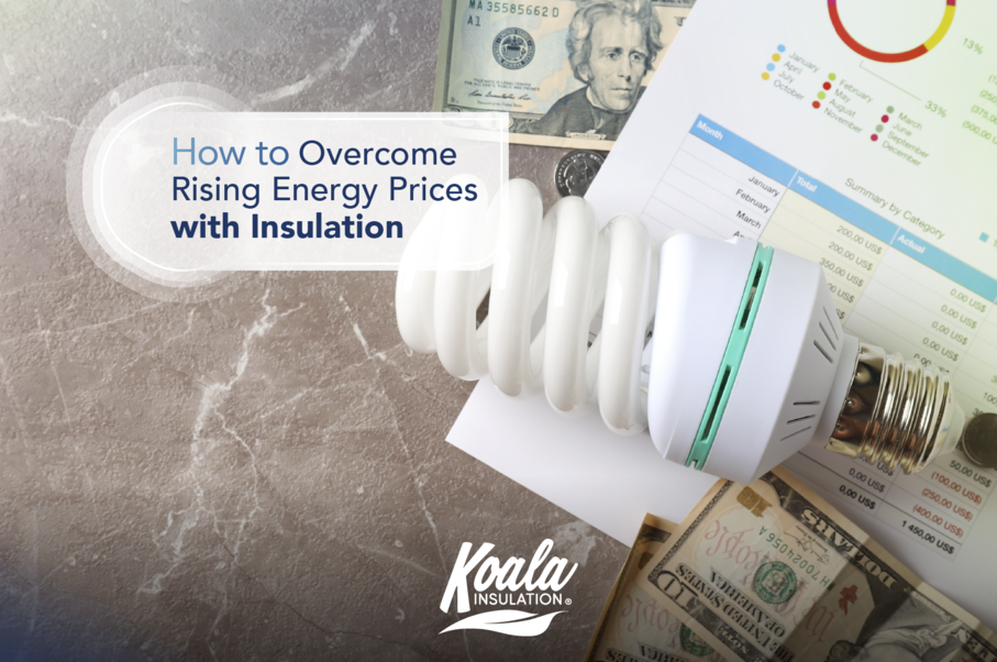 How to Overcome Rising Energy Prices with Home Insulation