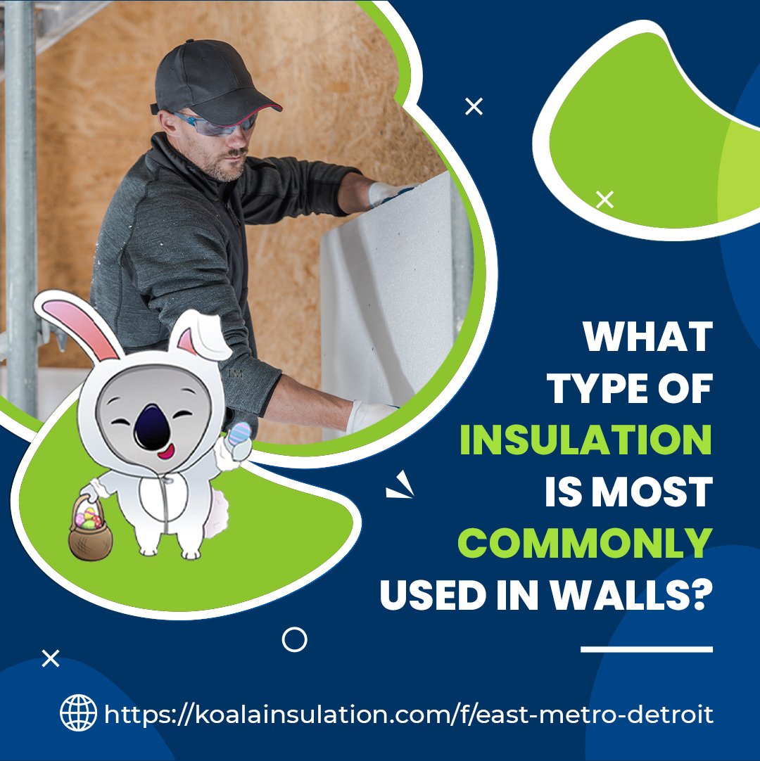 What type of insulation is most commonly used in walls?
