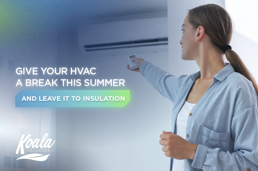 Give your HVAC a break this summer and leave it to insulation