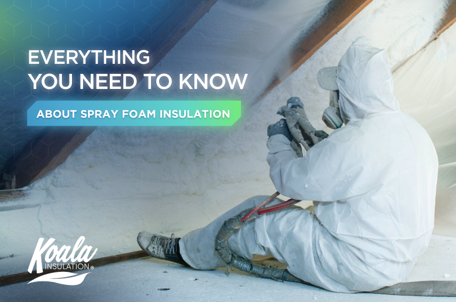 Everything you need to know about spray foam insulation