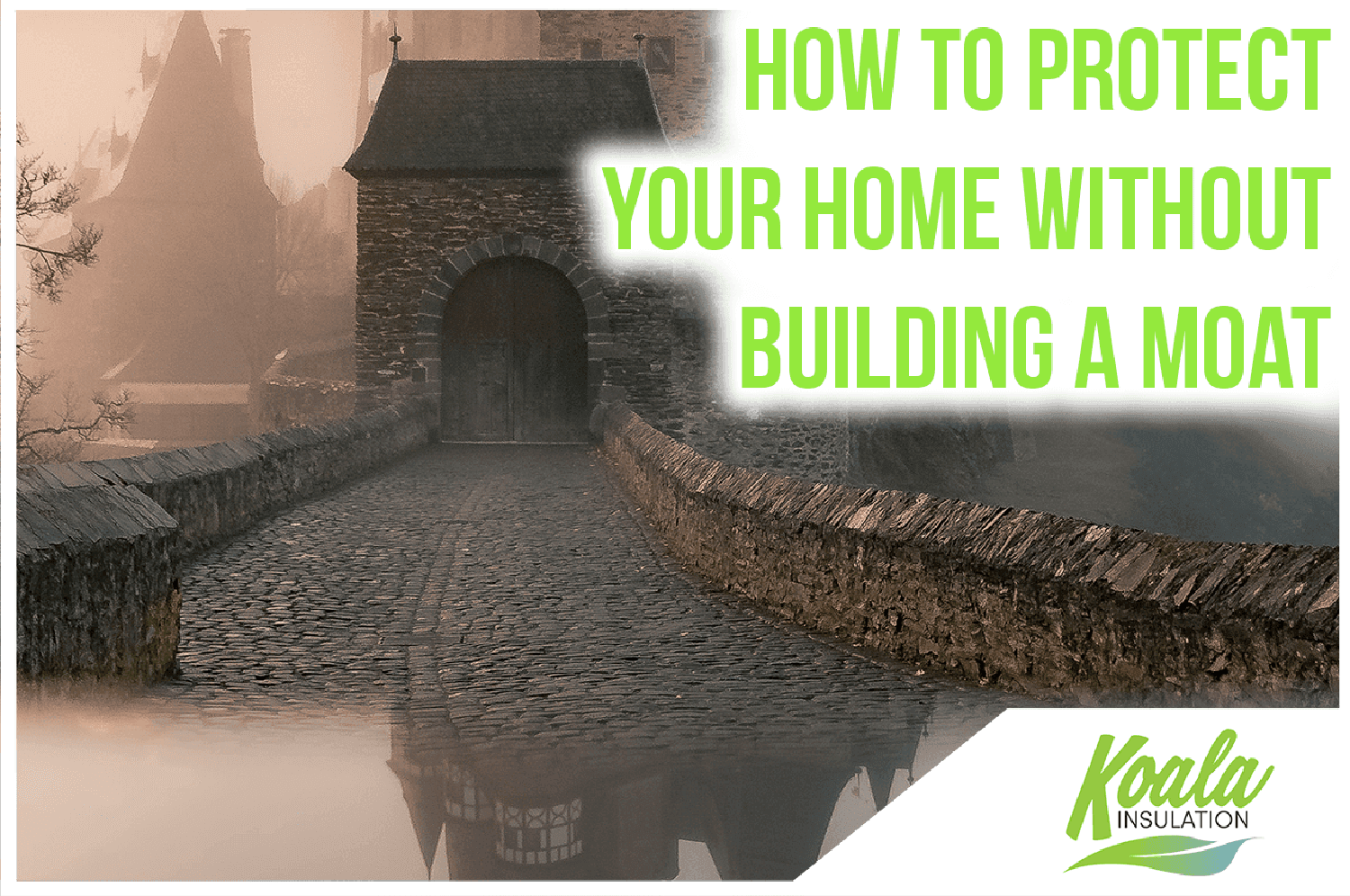 Ways You Can Protect Your Home Without Building A Moat