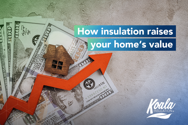 How insulation raises your home’s value