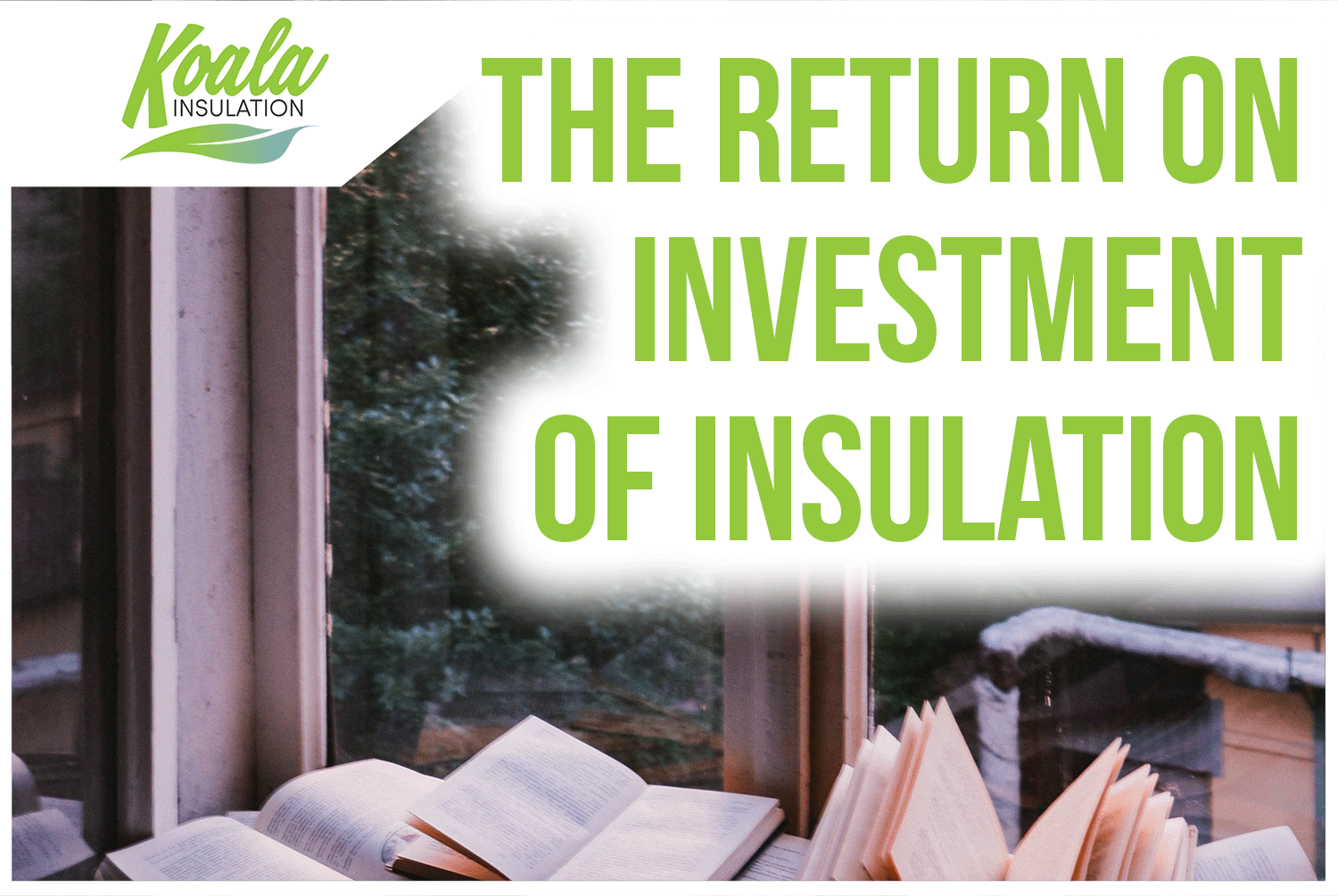 How You Can Make a Quality Return On Investment with Insulation