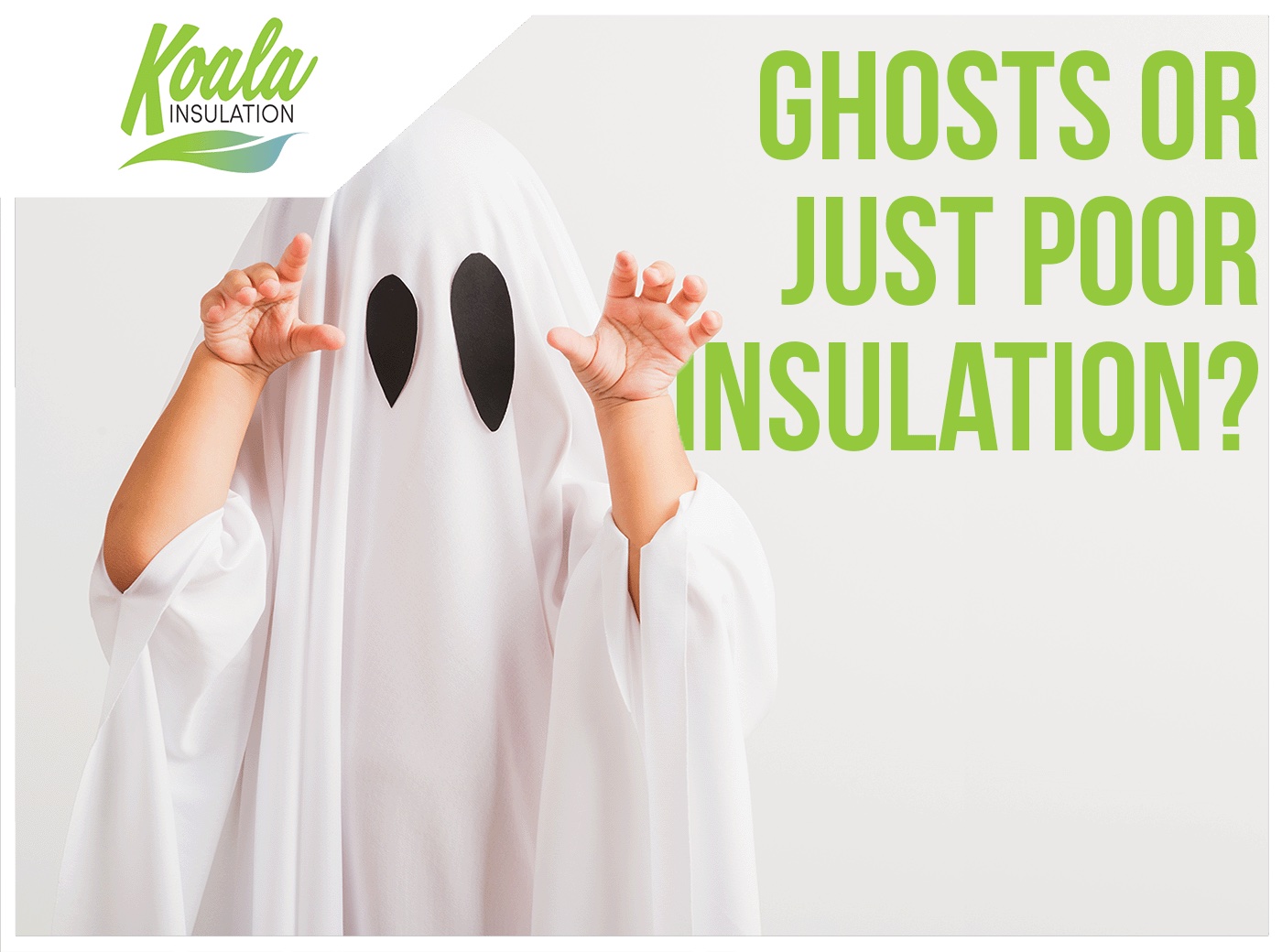 Are You Living In A Haunted House Or Do You Have Poor Insulation?