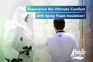 Experience the Ultimate Comfort with Spray Foam Insulation!